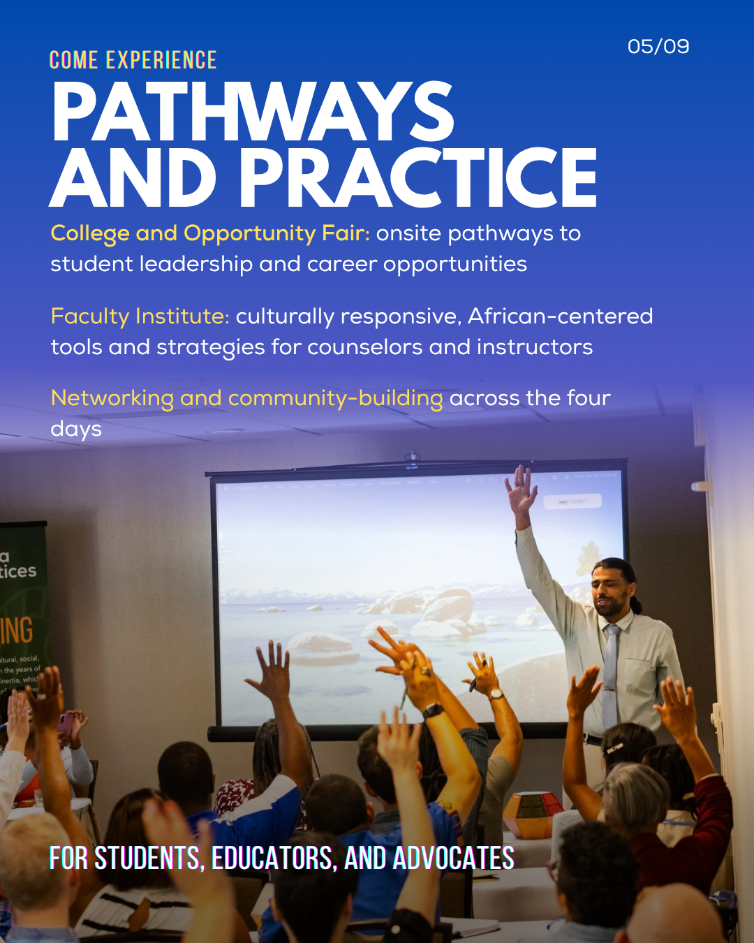 Come experience pathways and practice: an onsite college and opportunity fair, the Faculty Institute, and networking and community-building across the four days. For students, educators, and advocates.
